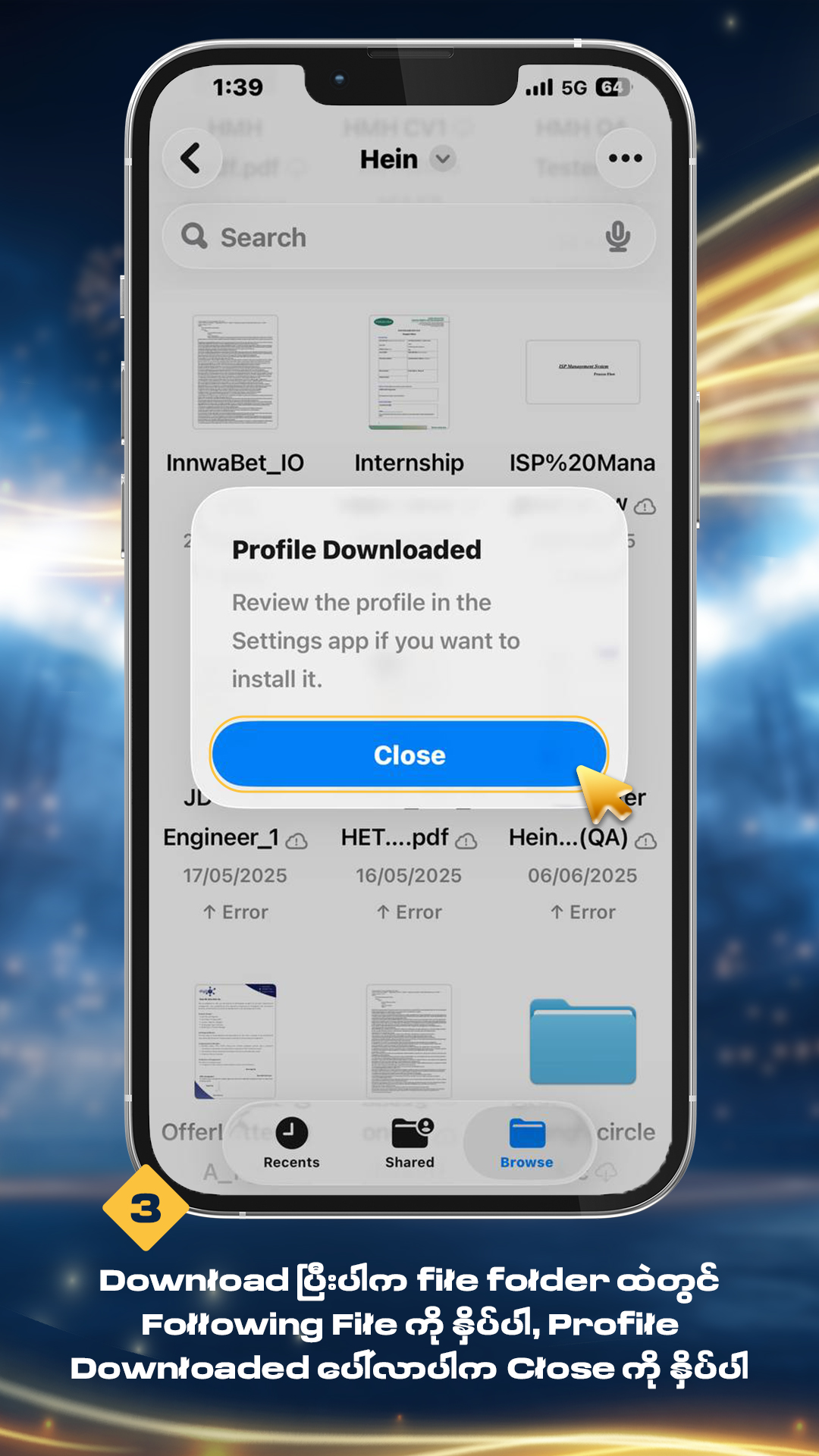 ၃။ Download ပြီးပါက File Folder ထဲတွင် "onex2 file" ကို နှိပ်ပါ။ Profile Downloaded ပေါ်လာပါက Close ကို နှိပ်ပါ